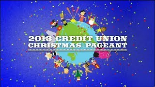 2013 Credit Union Christmas Pageant [upl. by Giustino]