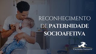 Reconhecimento de Paternidade Socioafetiva [upl. by Yruoc]