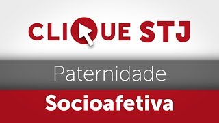 Clique STJ  Paternidade Socioafetiva 05102018 [upl. by Anual534]