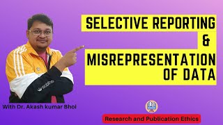 Selective Reporting amp Misrepresentation of Data  eSupport for Research  2022  Dr Akash Bhoi [upl. by Keung693]